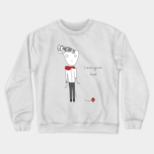 I miss you so bad Crewneck Sweatshirt